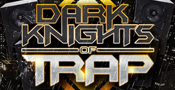 Dark Knights Of Trap
