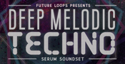 Deep Melodic Techno - Serum Soundset