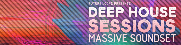 Deep House Sessions - Massive Soundset